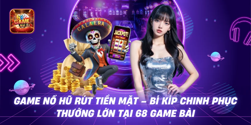 Nổ Hũ 68 Game Bài – Trò chơi đỉnh cao tại Cổng Game Bài Mới